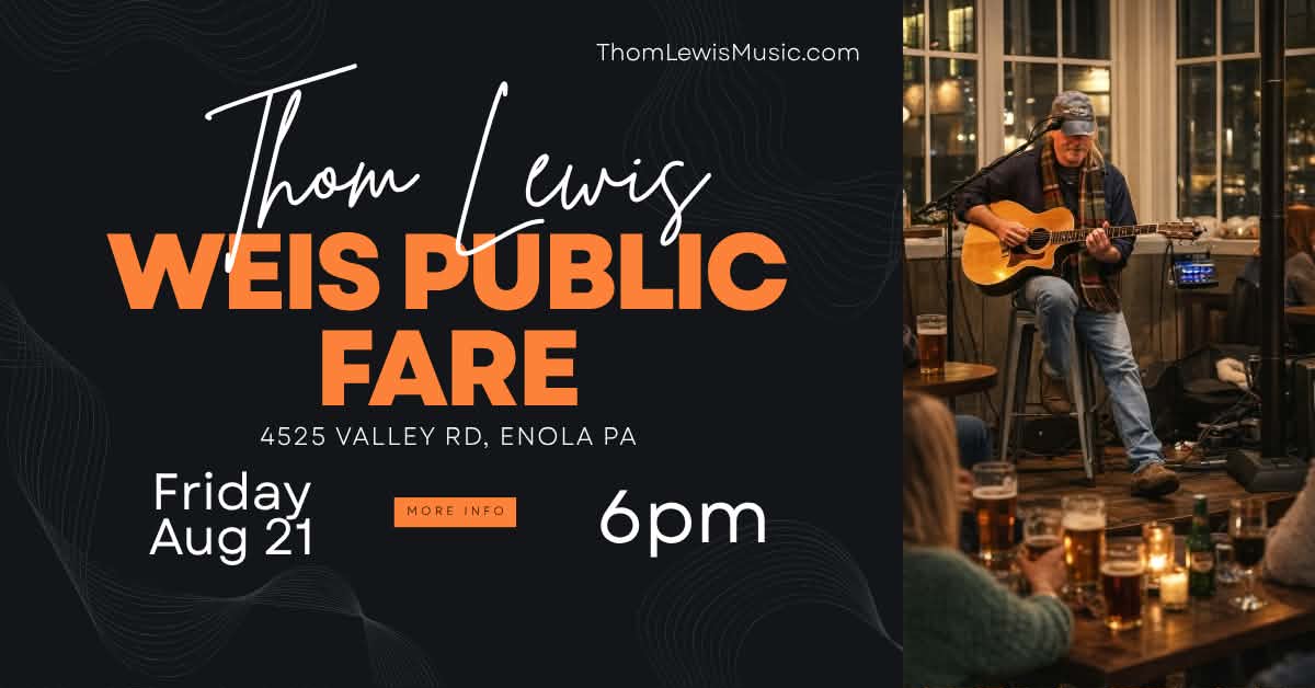Thom Lewis will be at Weis Public Fare on Friday, August 21 beginning at 6pm